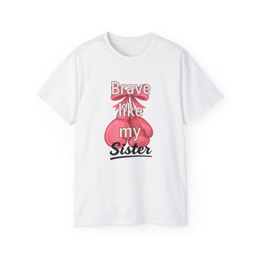 Brave Like My Sister Unisex Ultra Cotton Tee, Inspirational T-Shirt, Gift for Sister, Encouragement Apparel, Cancer Awareness Shirt, [...]