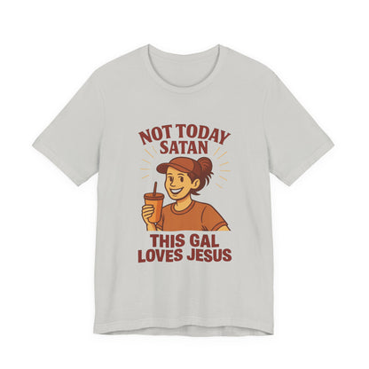 Not Today Satan Unisex Tee, Christian T-Shirt, Motivational Shirt, Gift for Her, Funny Faith Shirt