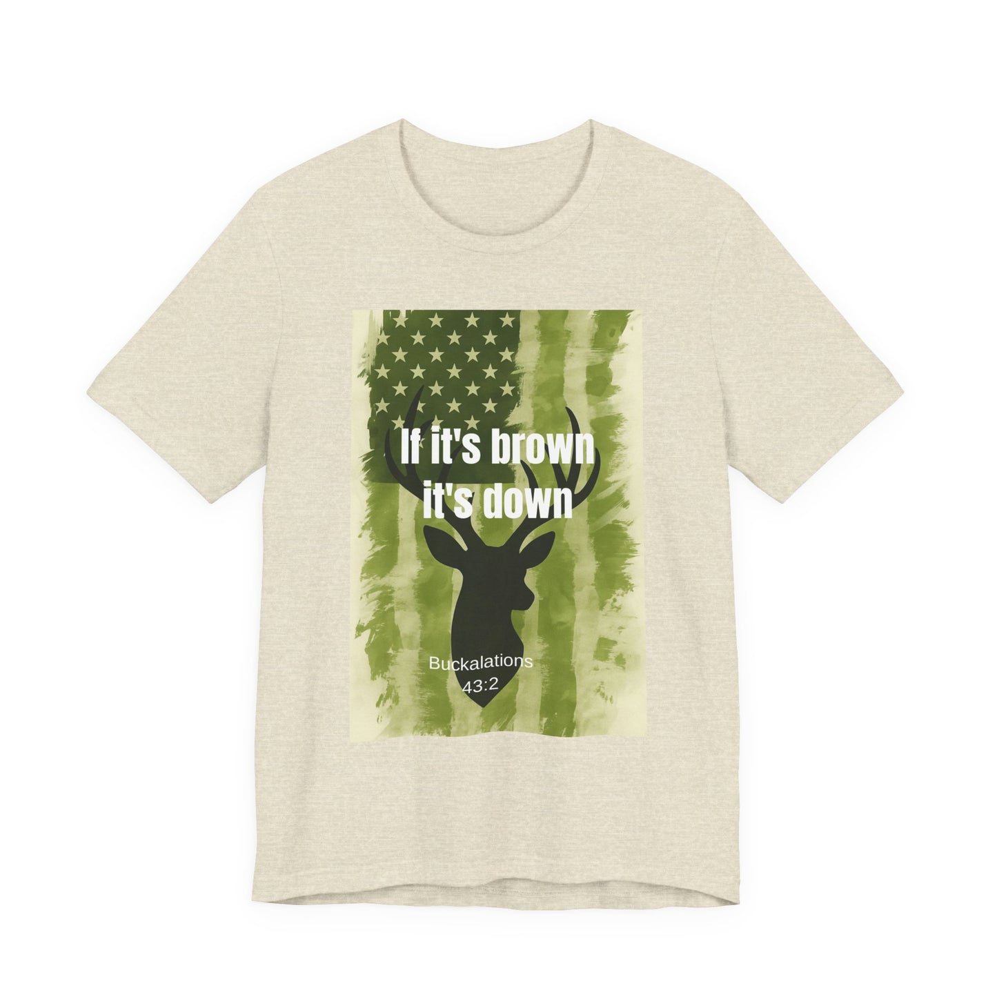 Hunting Graphic Tee - If It's Brown It's Down, Outdoor Apparel, Wildlife Lovers, Gift for Hunters, Adventure Clothing