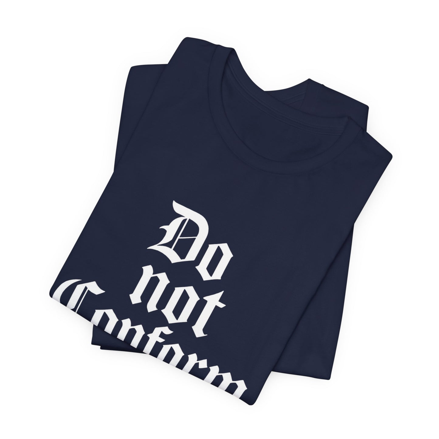 Unisex Jersey Short Sleeve Tee - "Do Not Conform" Inspirational Shirt, Gift for Nonconformists, Casual Wear, Modern Style, Motivational Tee