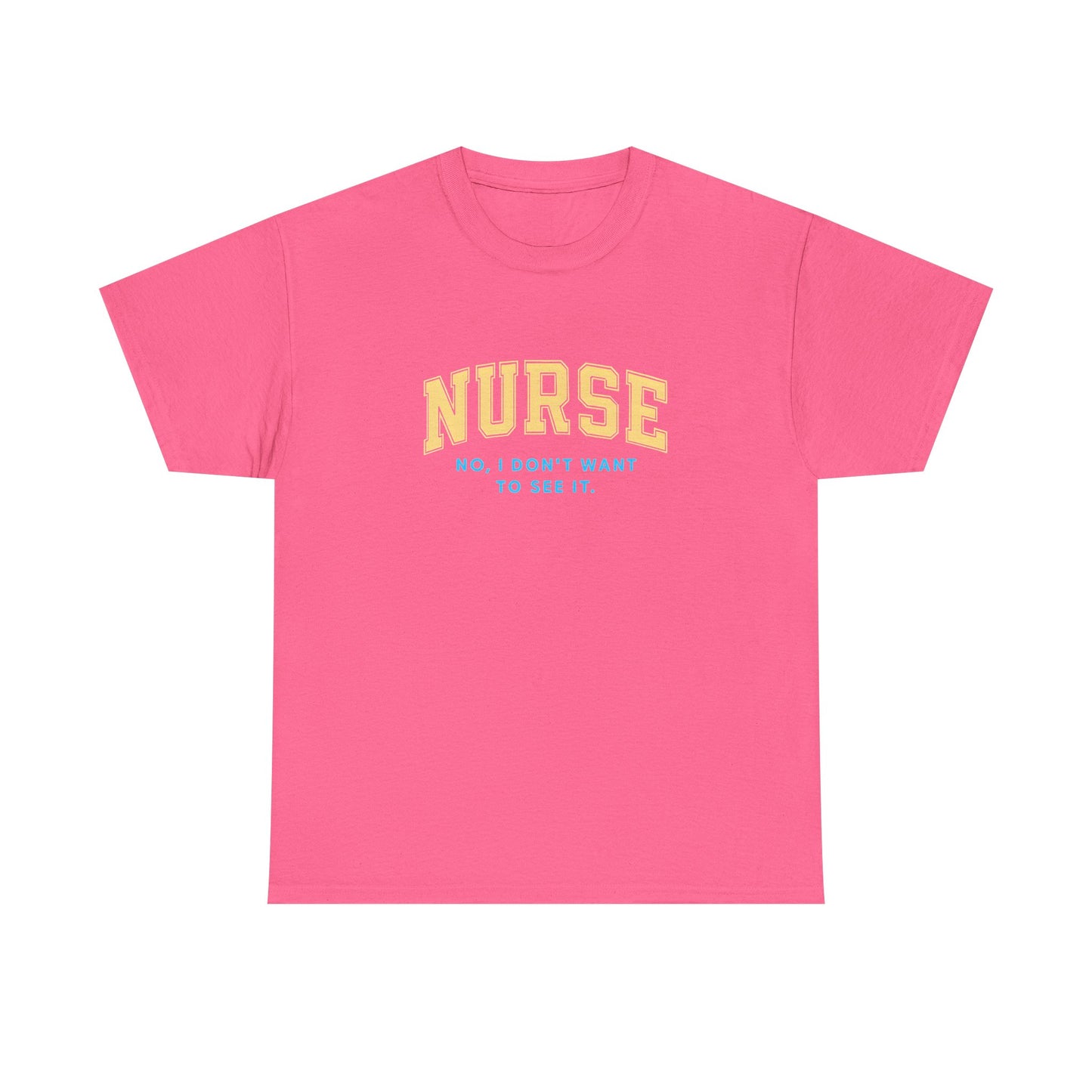 Nurse Humor T-Shirt - Unisex Heavy Cotton Tee, Nursing Gift, Funny Tee, Medical Appreciation, Healthcare Humor