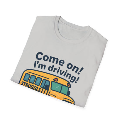 Struggle Bus T-Shirt, Funny Teacher Shirt, Back to School Gift, Cute Student Tee, Unisex Humor Tee