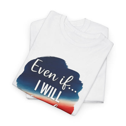 Patriotic Message Tee | Even if... I Will Speak Truth, Unisex Cotton Shirt, American Flag Graphic Tee, Gift for Activists, [...]