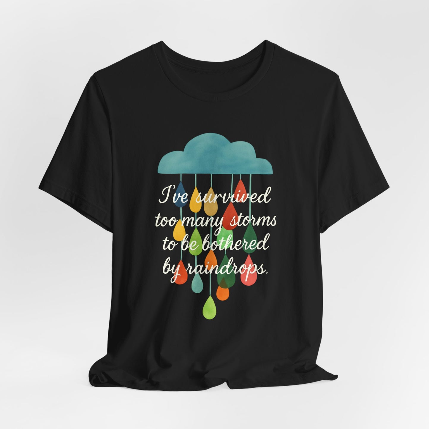 Survived Storms Tee: Uplifting Unisex T-Shirt, Inspirational Gift, Casual Wear, Everyday Comfort, Optimistic Quote Shirt