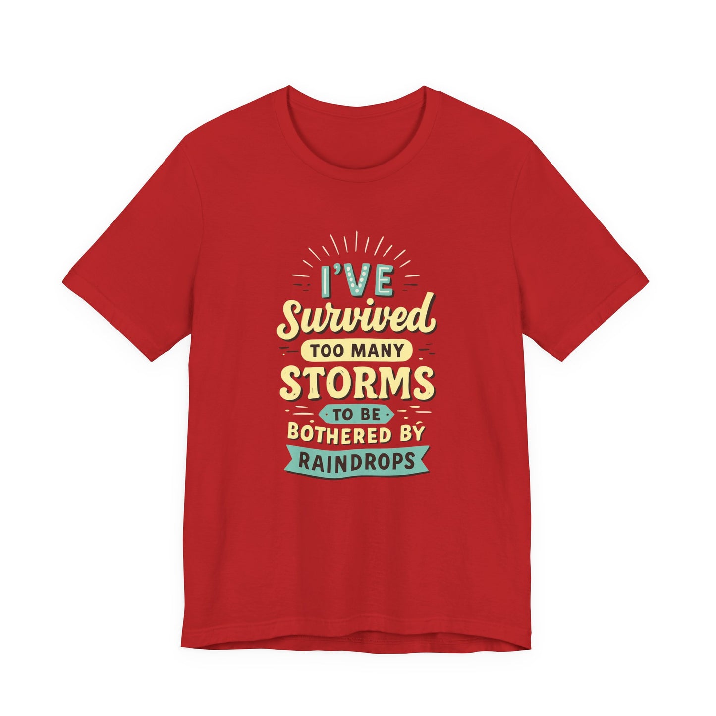 Survived Storms Tee: Motivational Unisex Jersey Tee, Inspirational Gift, Casual Wear, Self-Care Shirt, Empowerment Apparel