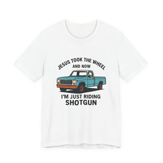 Jesus Took the Wheel Tee, Funny Christian Shirt, Shotgun Humor T-Shirt, Gift for Car Lovers, Casual Faith-Based Apparel