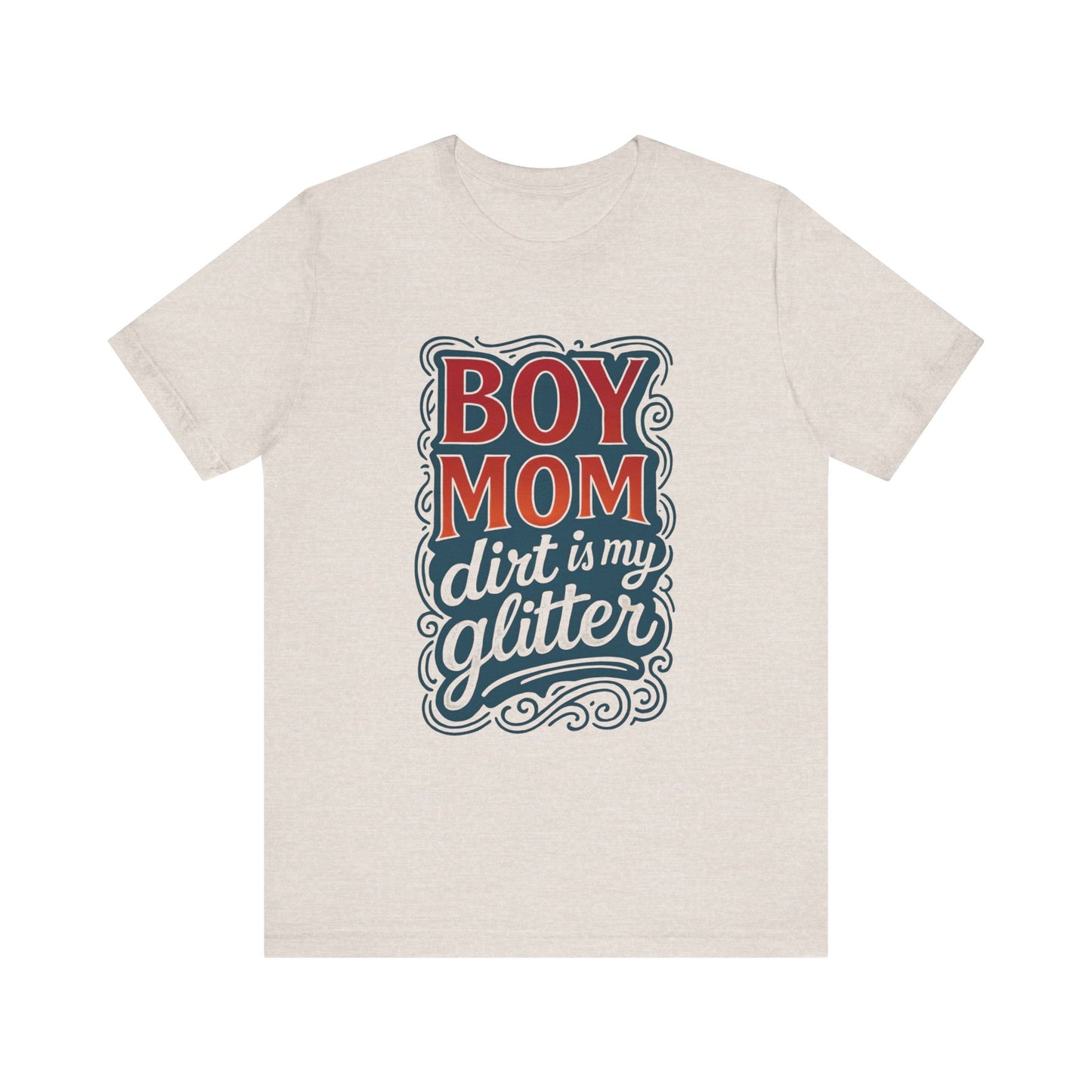 Boy Mom Dirt is My Glitter Tee, Unisex T-Shirt for Moms, Funny Gift for Mother's Day, Casual Wear, Parenting Humor