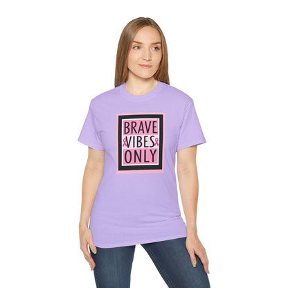 Brave Vibes Only Tee, Unisex Cotton Shirt, Inspirational Apparel, Gift for Cancer Awareness, Positive Vibes T-Shirt