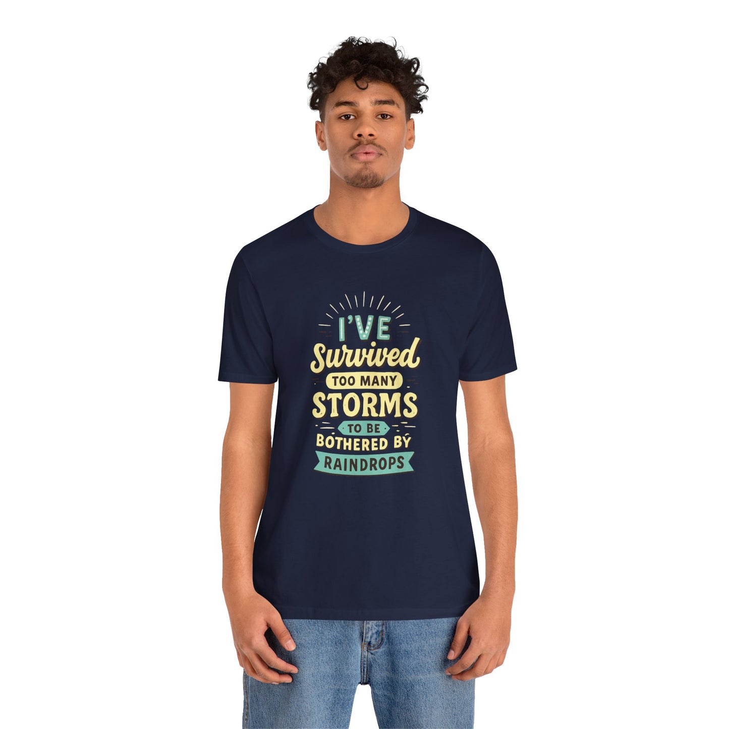 Survived Storms Tee: Motivational Unisex Jersey Tee, Inspirational Gift, Casual Wear, Self-Care Shirt, Empowerment Apparel