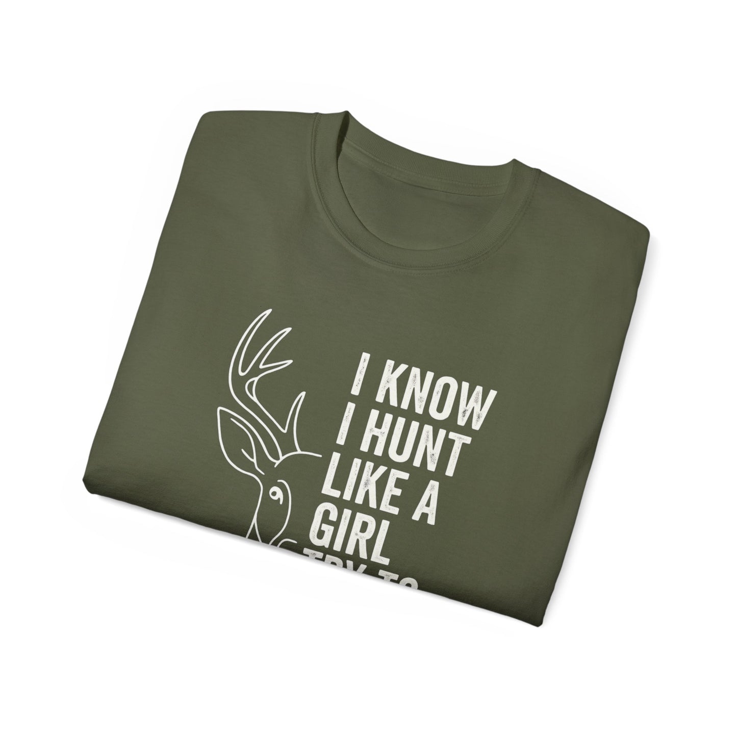 Unisex Hunting T-Shirt, Hunting Gift for Women, Casual Wildlife Tee, Outdoor Enthusiast Shirt, Funny Hunting Quote Apparel