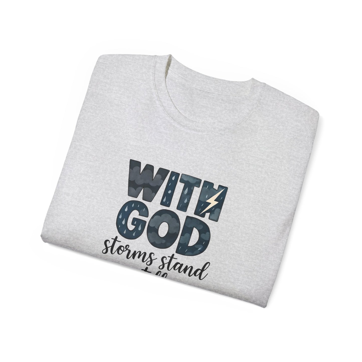 Inspirational Faith T-Shirt - With God, Storms Stand Still | Christian Gift, Motivation Tee, Bible Verse Apparel, Casual Wear, Unisex Shirt