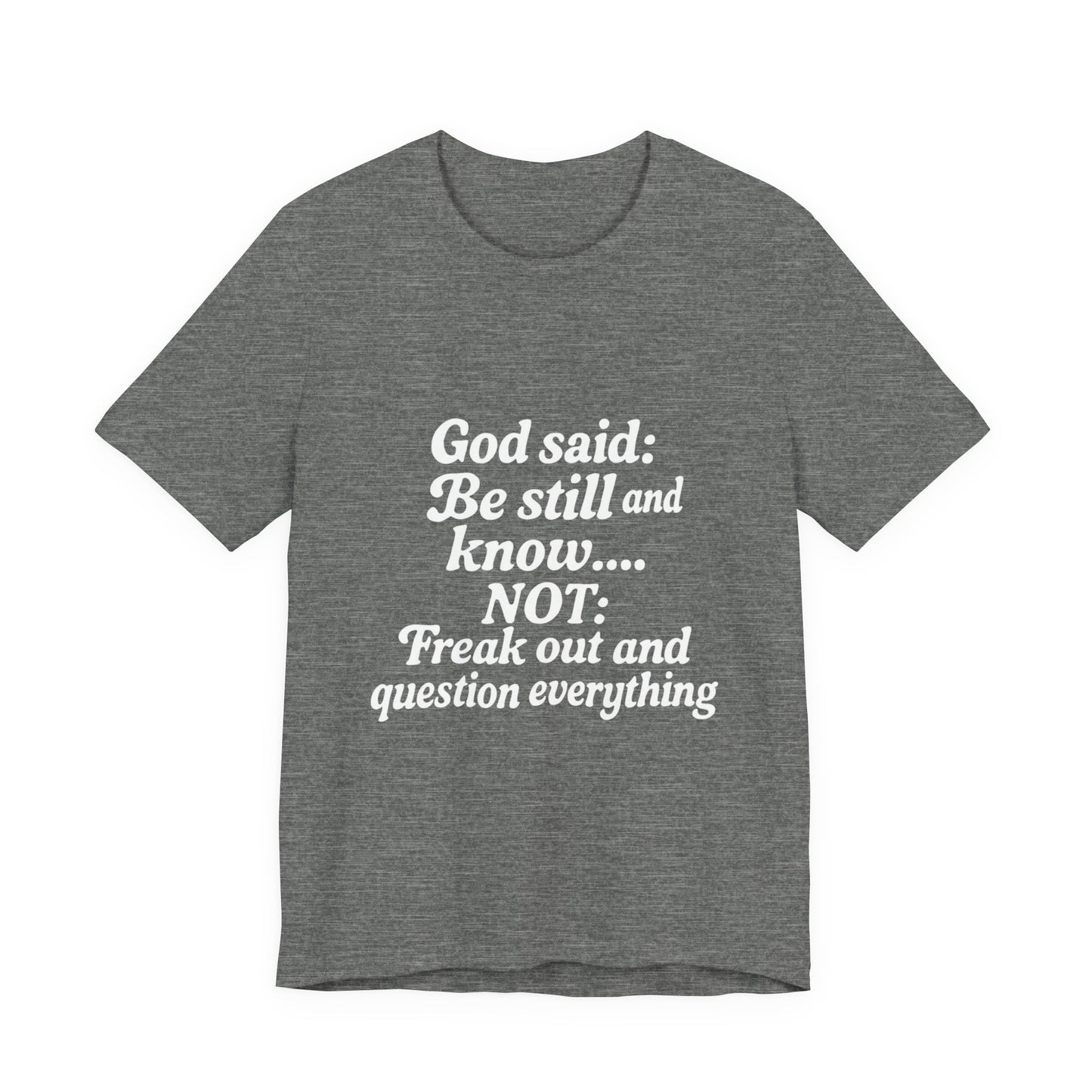 God Said Inspirational Tee, Unisex Motivational T-Shirt, Relaxation Gift, Faith-Based Apparel, Self-Care Reminder, Casual Wear