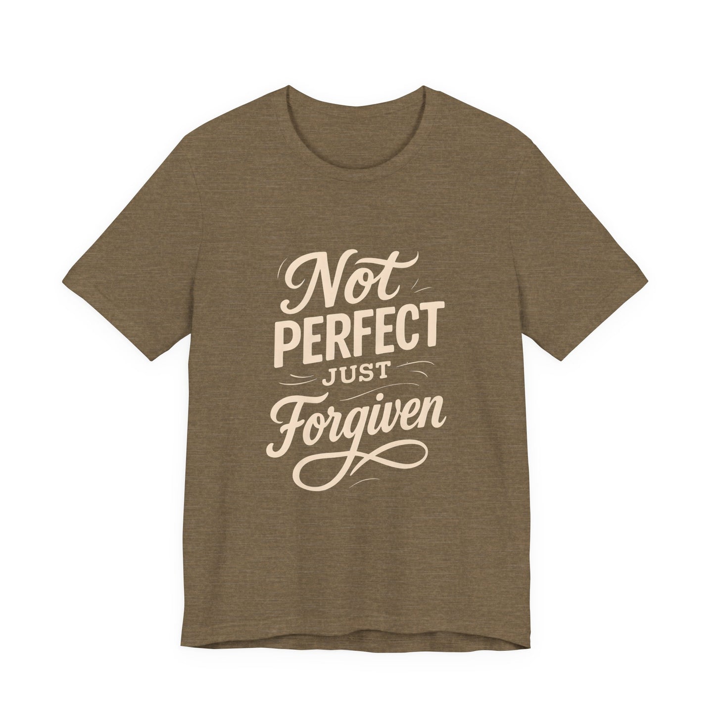 Unisex Jersey Short Sleeve Tee, "Not Perfect Just Forgiven" Shirt, Casual Gift, Everyday Wear, Affirmation Tee, Inspirational Fashion