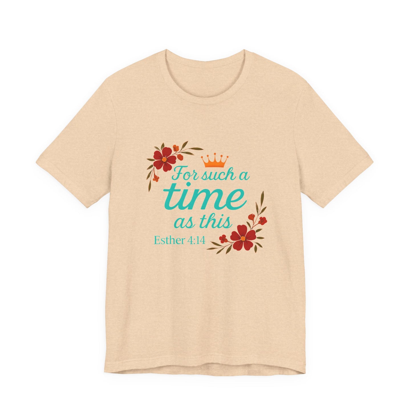 Inspirational Floral Short Sleeve Tee - 'For Such a Time as This', Motivational T-Shirt, Gift for Her, Faith-Based Apparel, Summer Top