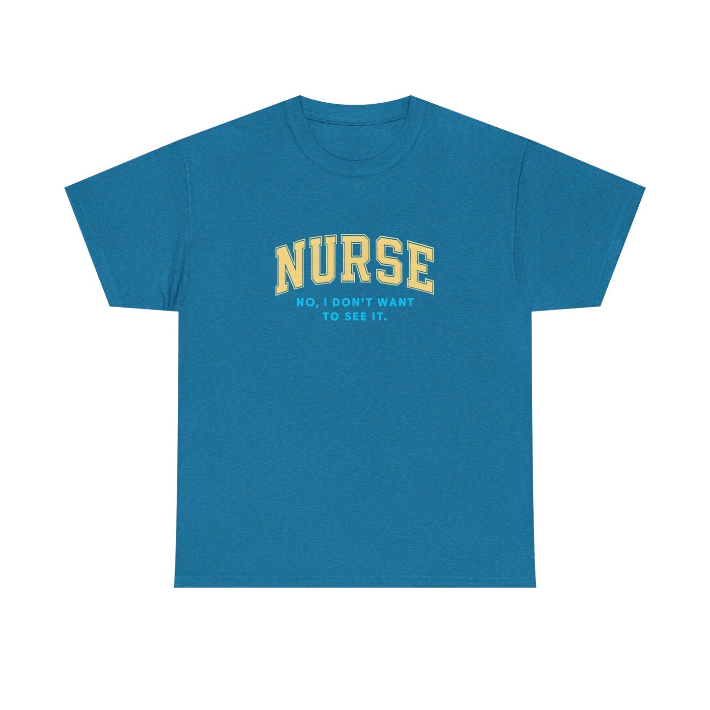 Nurse Humor T-Shirt - Unisex Heavy Cotton Tee, Nursing Gift, Funny Tee, Medical Appreciation, Healthcare Humor