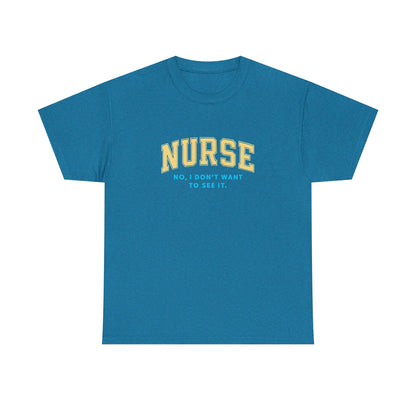 Nurse Humor T-Shirt - Unisex Heavy Cotton Tee, Nursing Gift, Funny Tee, Medical Appreciation, Healthcare Humor