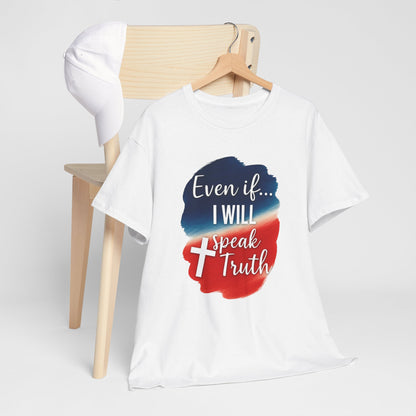 Patriotic Message Tee | Even if... I Will Speak Truth, Unisex Cotton Shirt, American Flag Graphic Tee, Gift for Activists, [...]