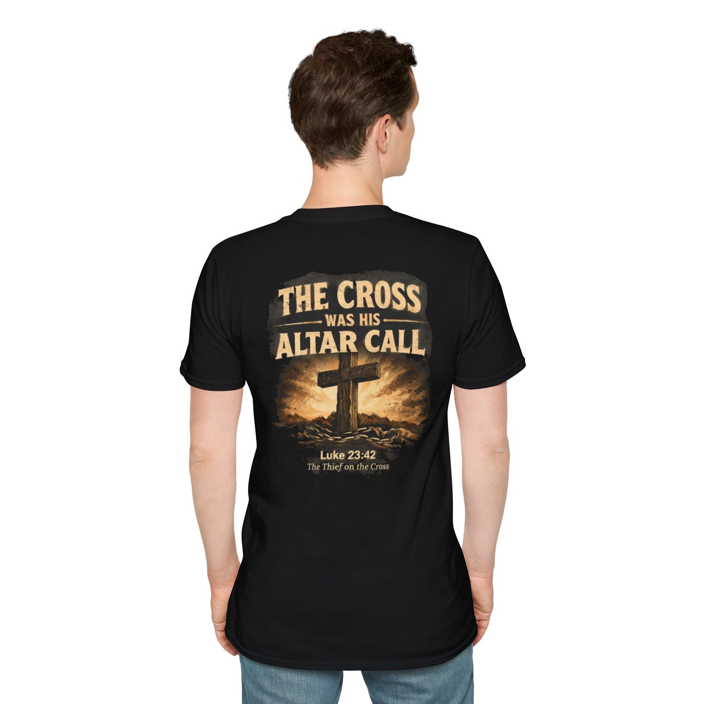 Christian Cross T‑Shirt — “The Cross Was His Altar Call” (Luke 23:42)