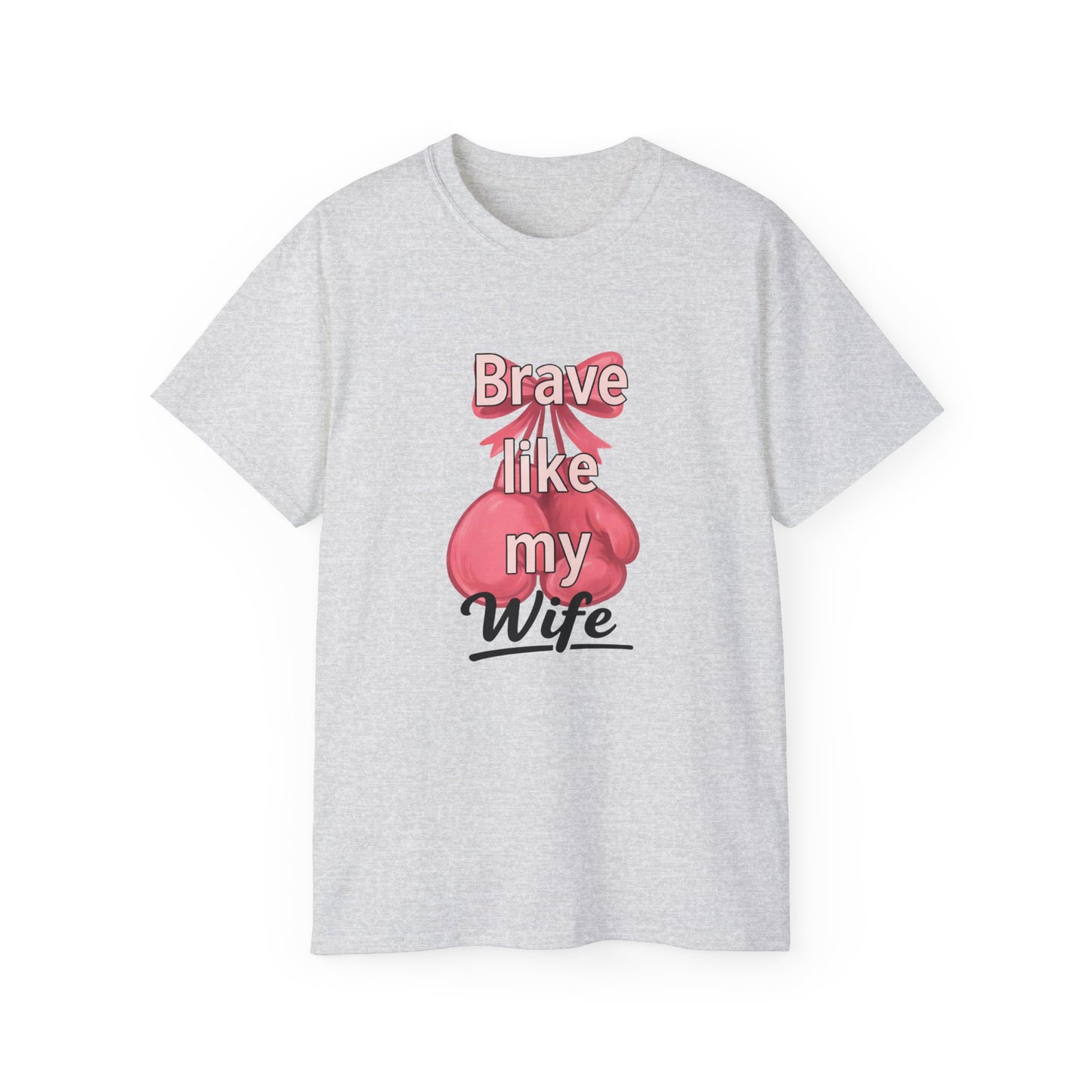 Brave Like My Wife Tee - Inspirational Unisex Ultra Cotton Shirt for Encouragement, Gifts, Motivational Wear, Cancer Awareness, [...]