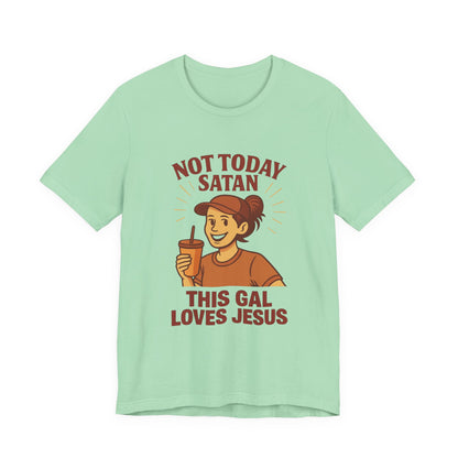 Not Today Satan Unisex Tee, Christian T-Shirt, Motivational Shirt, Gift for Her, Funny Faith Shirt