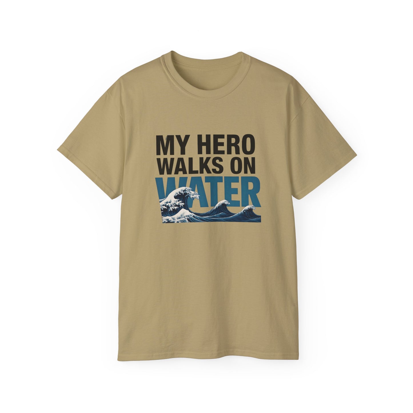 My Hero Walks on Water Tee, Unisex Cotton T-Shirt, Gift for Dad, Father's Day Shirt, Inspirational Quote Tee, Everyday Casual Wear