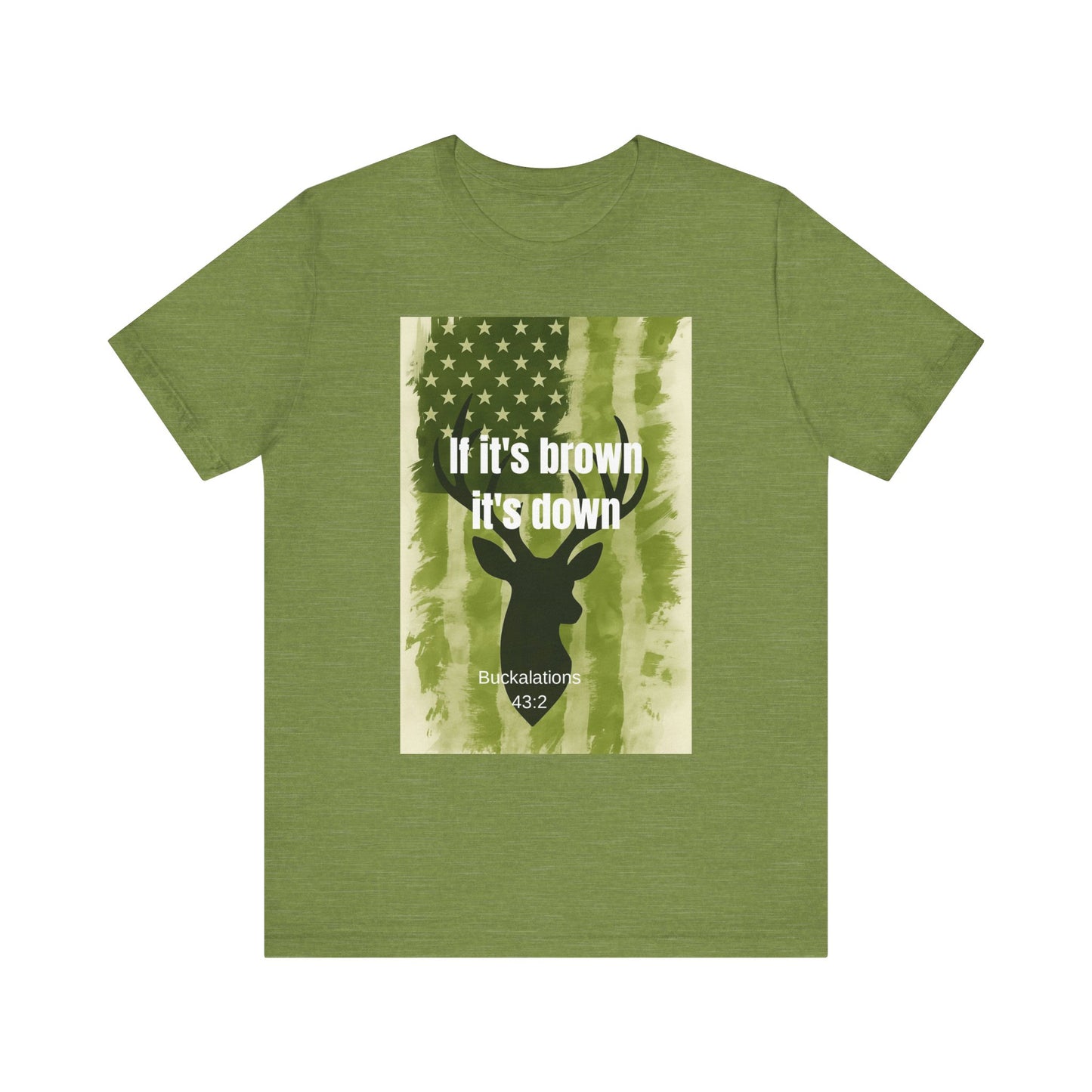 Hunting Graphic Tee - If It's Brown It's Down, Outdoor Apparel, Wildlife Lovers, Gift for Hunters, Adventure Clothing