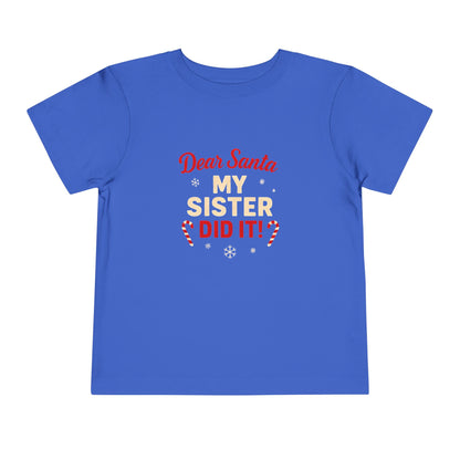 Dear Santa My Sister Did It! Toddler Christmas Tee