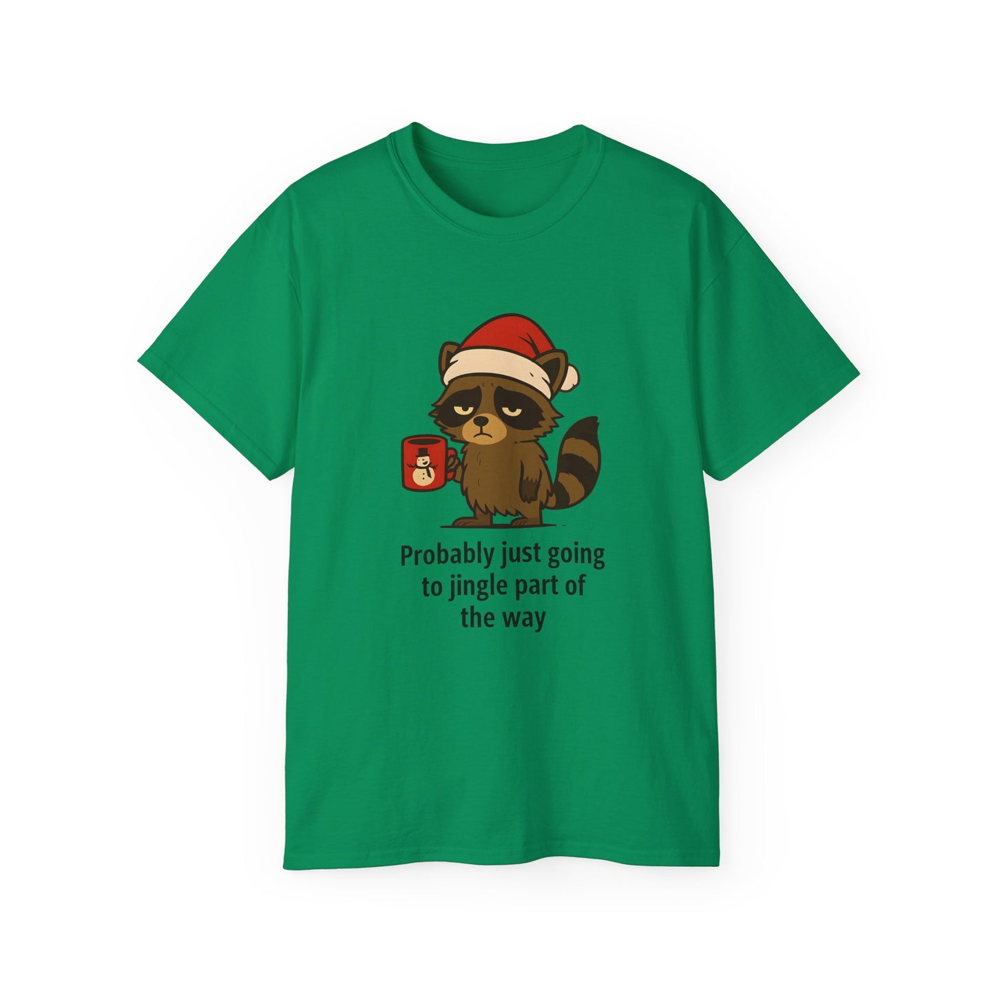 Christmas Raccoon Tee — "Probably just going to jingle part of the way" Holiday T-Shirt