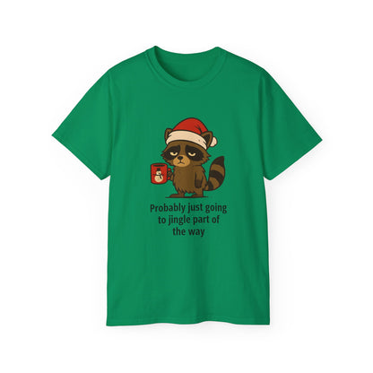 Christmas Raccoon Tee — "Probably just going to jingle part of the way" Holiday T-Shirt
