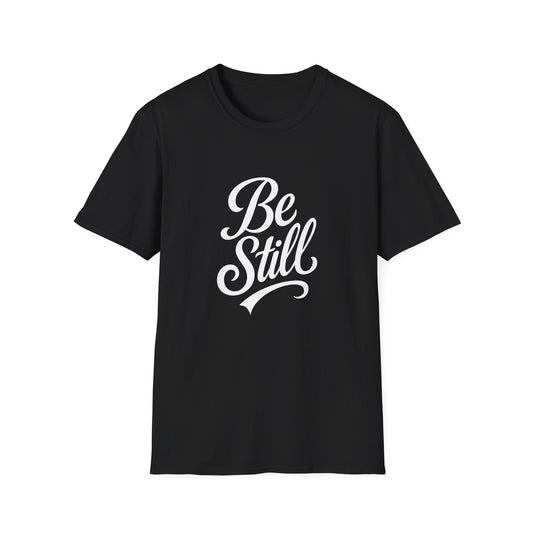 Unisex Softstyle T-Shirt with Inspirational 'Be Still' Design, Relaxed Fit Shirt for Meditation, Mindfulness Gift, Cozy Apparel, Casual Wear