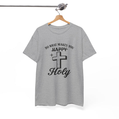 Happy Holy Unisex Heavy Cotton Tee - Inspirational Shirt, Faith-based Clothing, Church Event Tee, Gift for Friends, Casual Wear