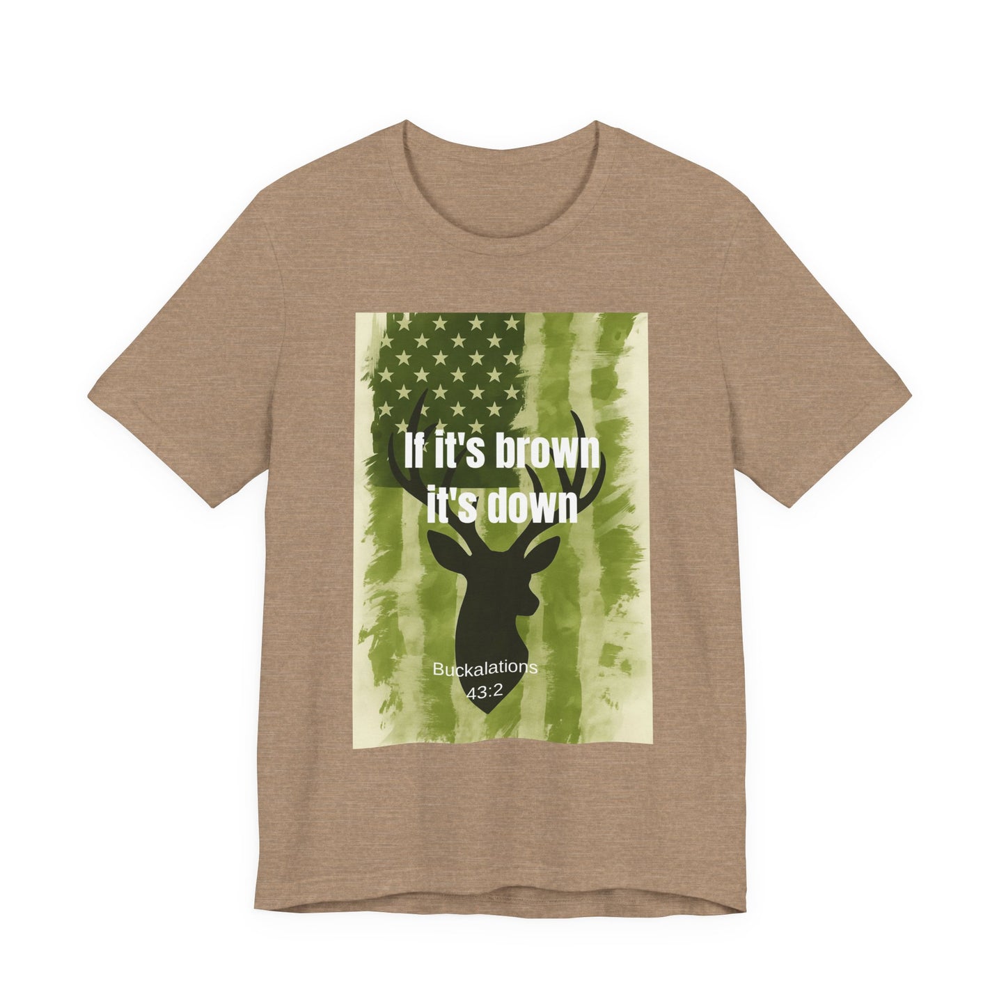 Hunting Graphic Tee - If It's Brown It's Down, Outdoor Apparel, Wildlife Lovers, Gift for Hunters, Adventure Clothing