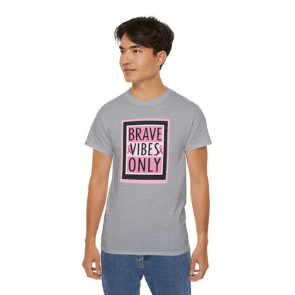 Brave Vibes Only Tee, Unisex Cotton Shirt, Inspirational Apparel, Gift for Cancer Awareness, Positive Vibes T-Shirt