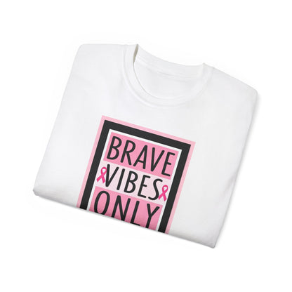 Brave Vibes Only Tee, Unisex Cotton Shirt, Inspirational Apparel, Gift for Cancer Awareness, Positive Vibes T-Shirt