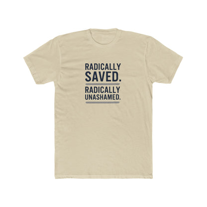 Unisex Crew Tee - Radically Saved, Unashamed, Faith-Based Shirt, Christian Apparel, Inspirational Gift