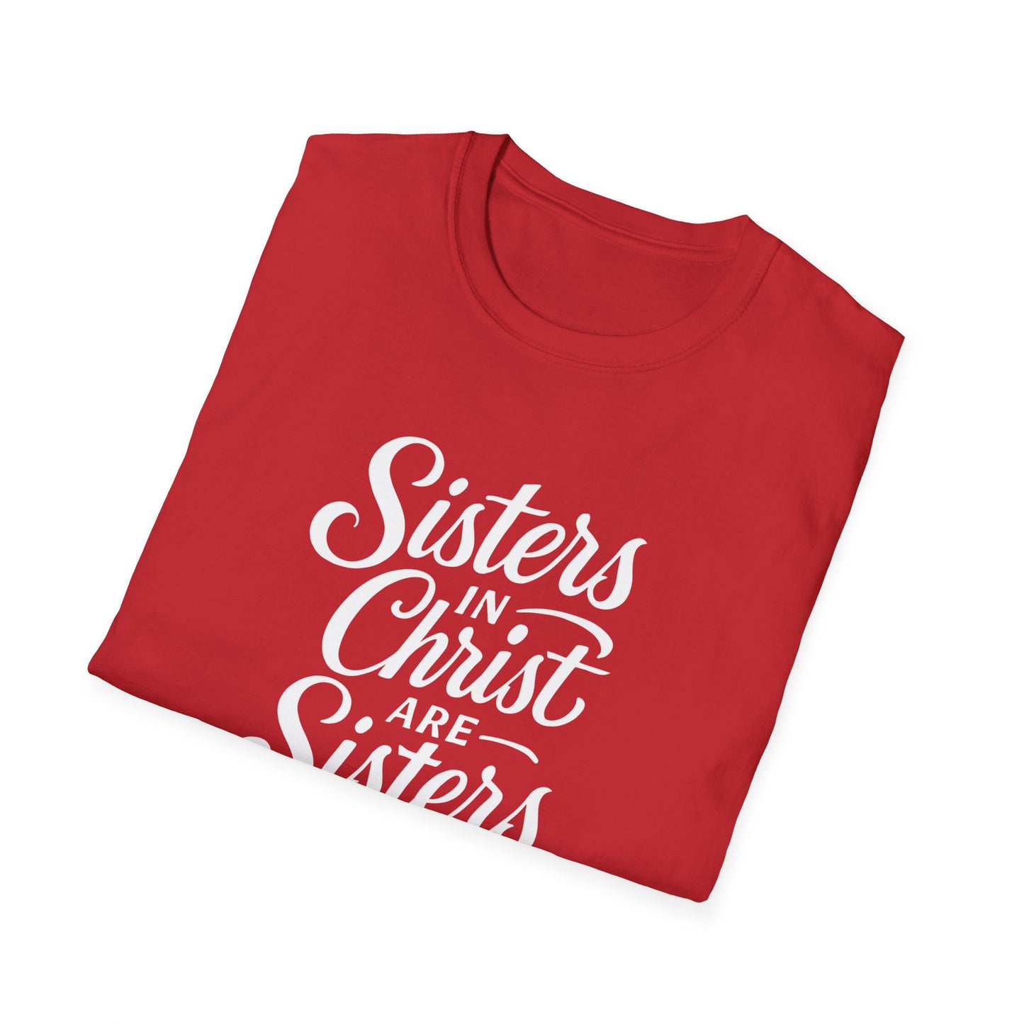 Sisters in Christ T-Shirt, Christian Apparel, Faith-Based Gift, Unisex Softstyle Tee, Sisterhood Celebration Top