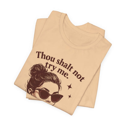 Sassy Quote Tee, Unisex Jersey Short Sleeve Shirt, Fun Graphic T-shirt, Casual Gift for Friends, Attitude Shirt, Everyday Wear