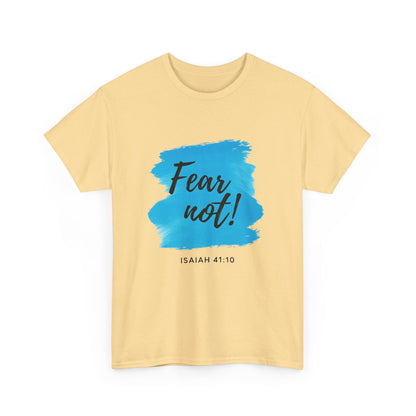 Inspirational Unisex Heavy Cotton Tee - Fear Not! Isaiah 41:10, Faith Shirt, Bible Verse Tee, Christian Clothing, Motivational Gift