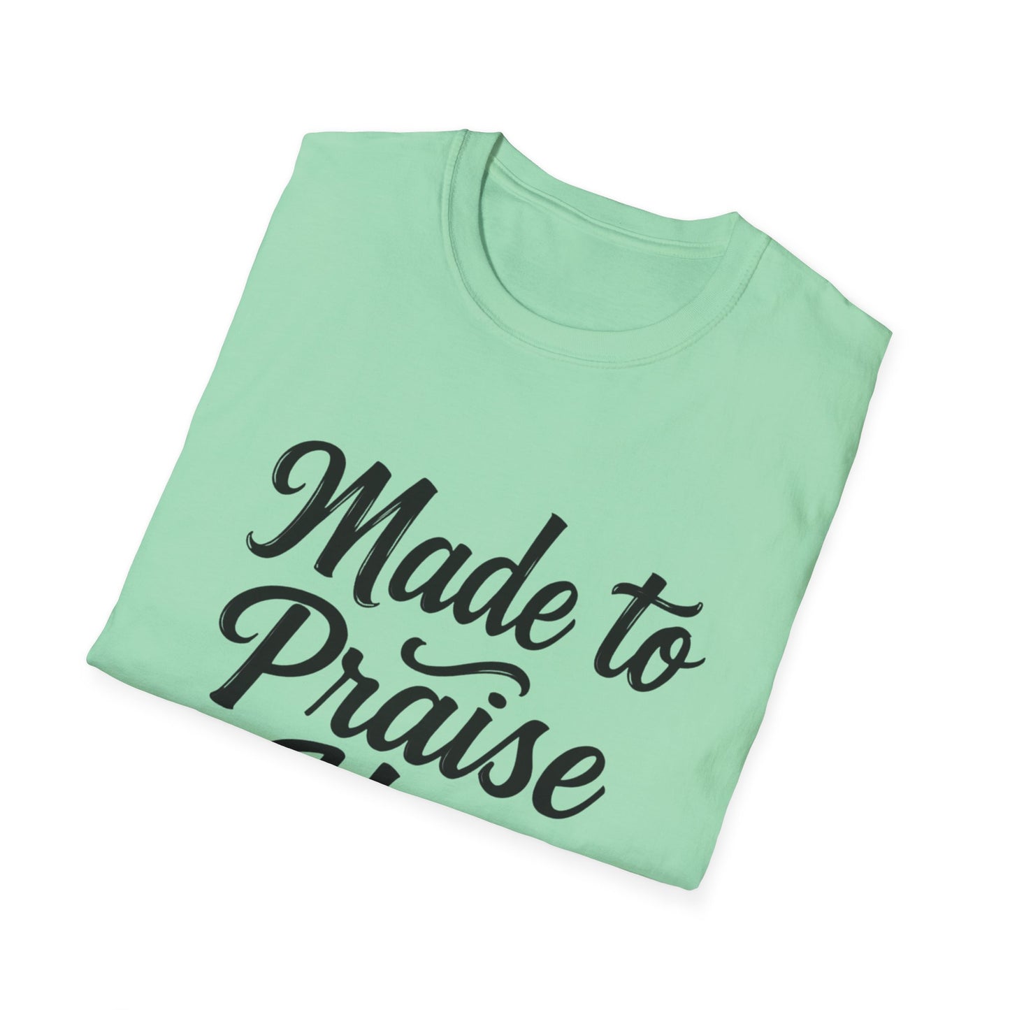 Made to Praise Him Unisex Softstyle T-Shirt, Inspirational Tee, Christian Apparel, Casual Wear, Faith-Based Gift, Unisex Graphic Shirt