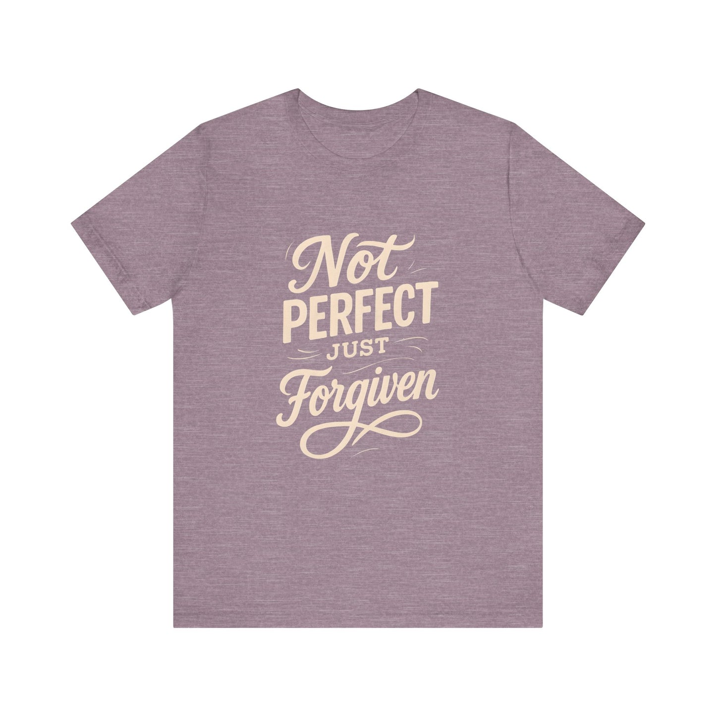 Unisex Jersey Short Sleeve Tee, "Not Perfect Just Forgiven" Shirt, Casual Gift, Everyday Wear, Affirmation Tee, Inspirational Fashion