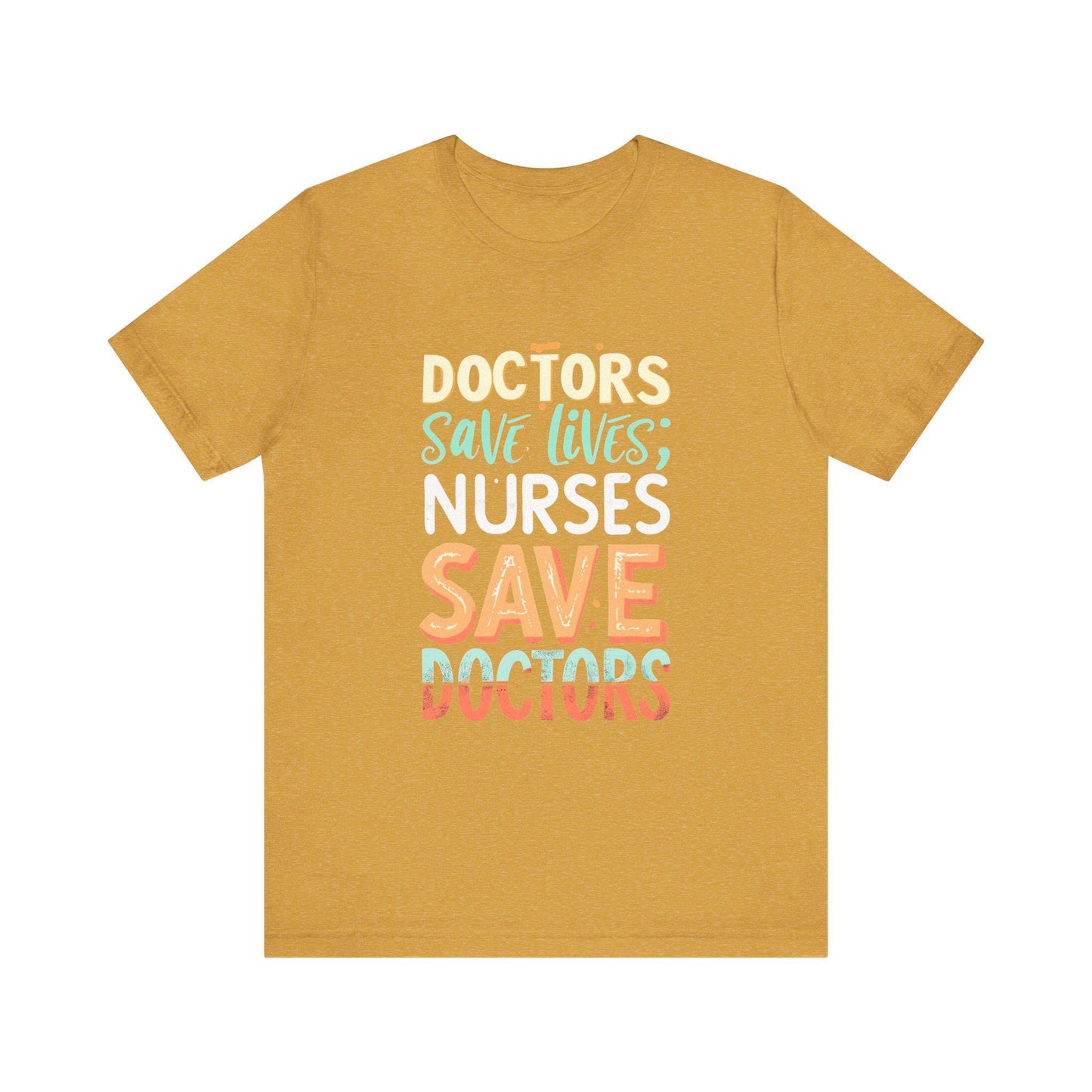 Doctors & Nurses Save Lives Tee, Unisex Jersey T-Shirt, Healthcare Apparel, Gift for Medical Staff, Nurse Appreciation, Doctor's Day T-Shirt