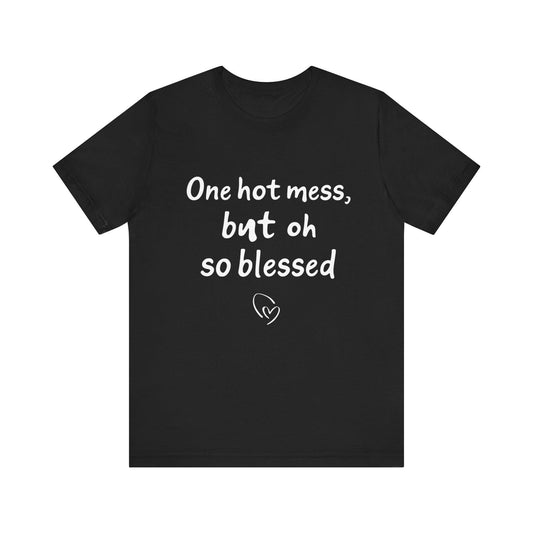 Blessed Mess Unisex Tee - Funny T-Shirt, Gift for Her, Casual Outfit, Everyday Wear, Self-Love Shirt