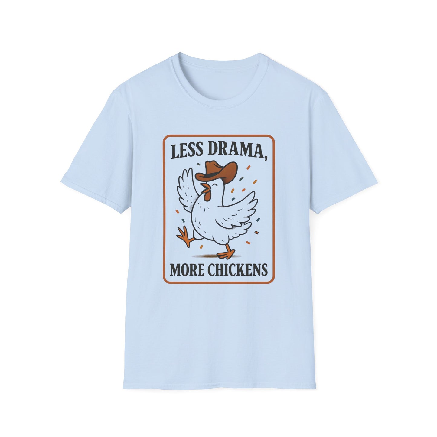 Less Drama, More Chickens Unisex T-Shirt – Fun Graphic Tee for Animal Lovers, Gift for Friends, Casual Wear, Farmhouse Style, Humorous Top