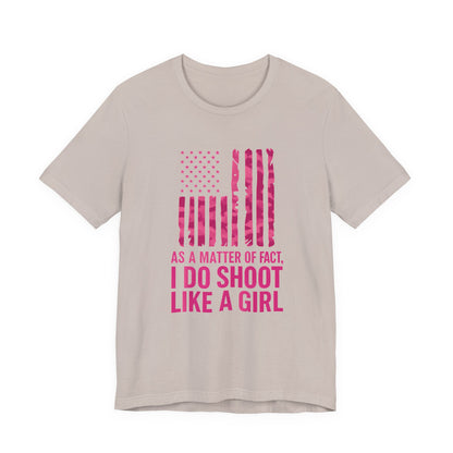 Unisex Patriotic Tee, I Do Shoot Like A Girl Shirt, Feminist Apparel, Independence Day Gift, USA Pride T-Shirt