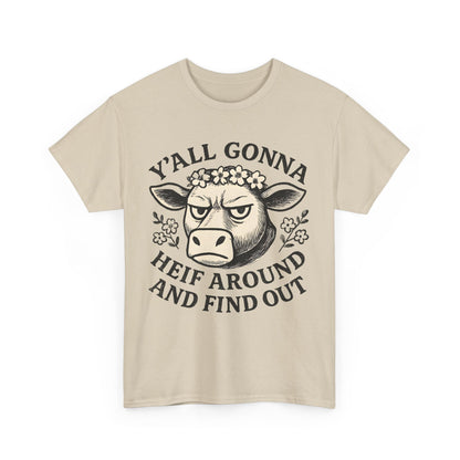 Funny Cow Graphic Tee - Y'all Gonna Heif Around and Find Out, Cute Farm Animal Shirt, Gift for Cow Lovers, Humorous Everyday Wear, [...]