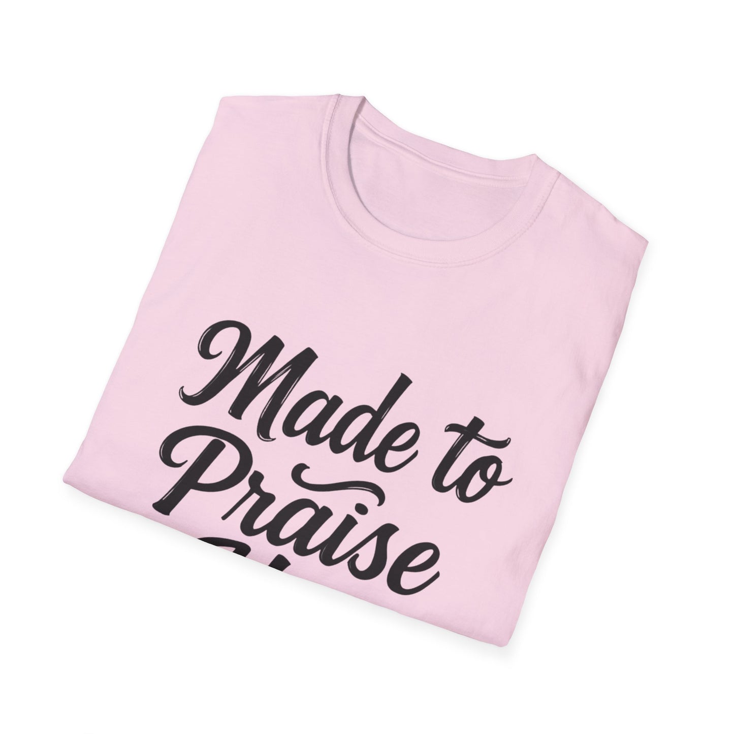 Made to Praise Him Unisex Softstyle T-Shirt, Inspirational Tee, Christian Apparel, Casual Wear, Faith-Based Gift, Unisex Graphic Shirt