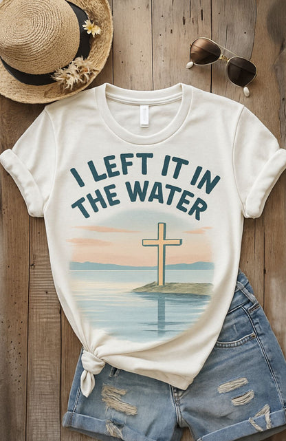 Inspirational Christian T-Shirt, I Left It in the Water Tee, Faith-Based Apparel, Unisex Cotton Top, Gift for Believers, Spiritual Wear
