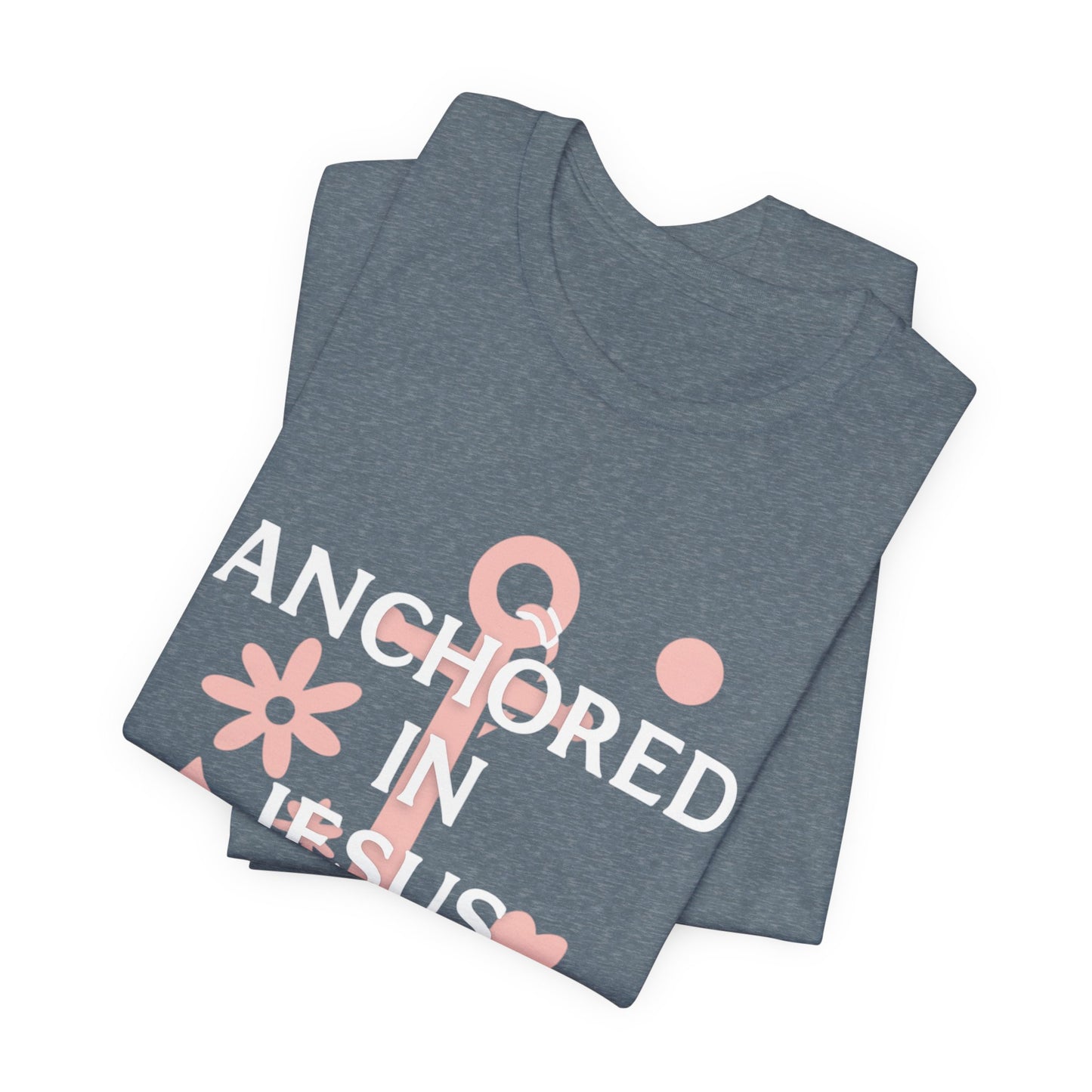 Anchored in Jesus Tee, Faith-Based Shirt, Inspirational Unisex T-Shirt, Christian Gift, Everyday Wear, Youth Group Attire
