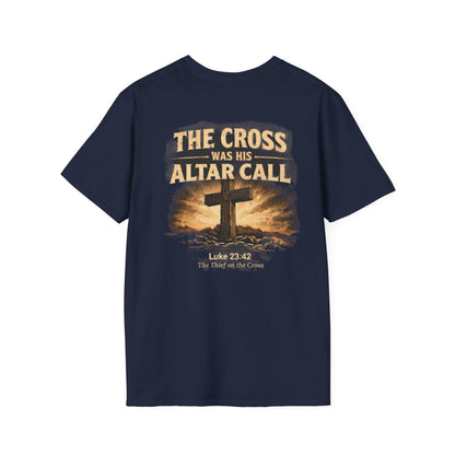 Christian Cross T‑Shirt — “The Cross Was His Altar Call” (Luke 23:42)