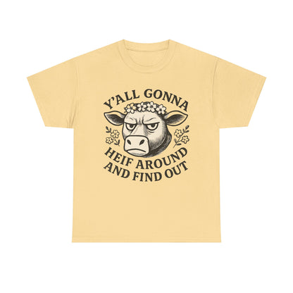 Funny Cow Graphic Tee - Y'all Gonna Heif Around and Find Out, Cute Farm Animal Shirt, Gift for Cow Lovers, Humorous Everyday Wear, [...]